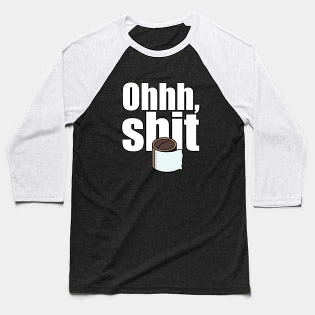 Oh, shit. No toilet paper Baseball T-Shirt by APDesign